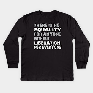 Equality Liberation for Everyone - grunge Kids Long Sleeve T-Shirt